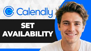 Details How to Set Availability in Calendly (Step By Step) (2026 Guide) Guide