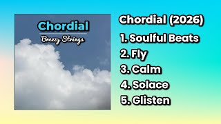 Breezy Strings - Chordial ☁️ [FULL EP]