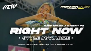 DJ RIGHT NOW VIRAL TIKTOK STYLE MARADIZE X MARGOY FULL BASS NGUKK TERBARU‼️