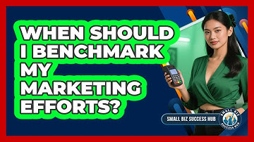 When Should I Benchmark My Marketing Efforts?