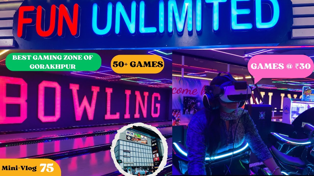 Mini Vlog-75 || FUN UNLIMITED || Gorakhpur's Biggest Gaming Zone || Orion Mall