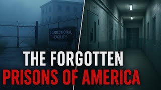 The Forgotten Prisons of America | Hidden Facilities Nobody Talks About