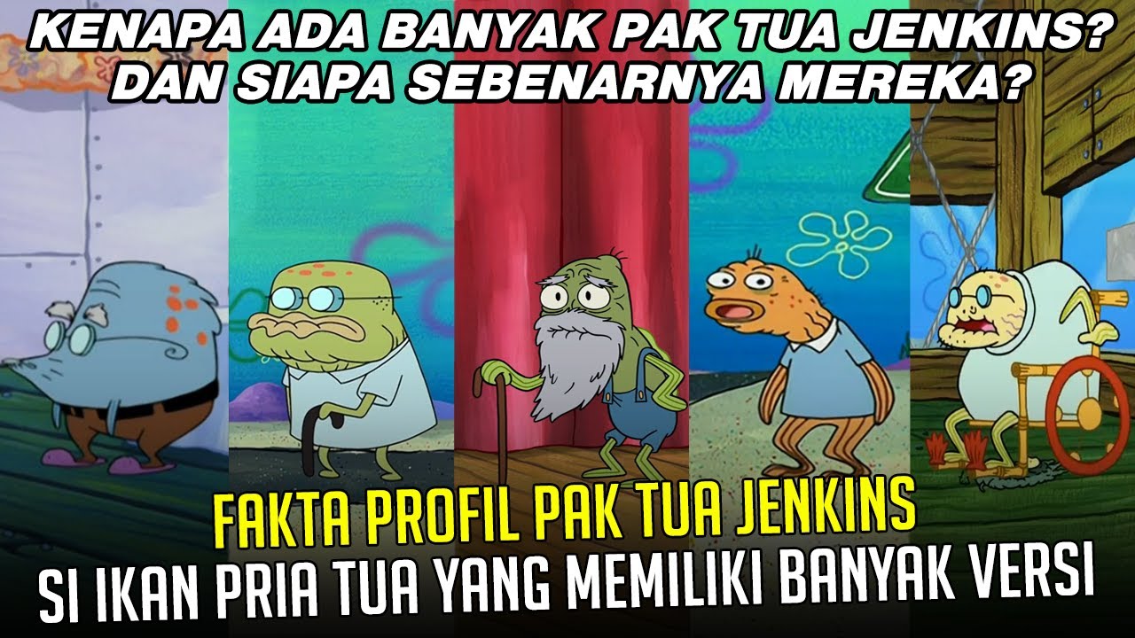 Fakta Profil Pak Tua Jenkins Si Ikan Pria Tua Yang Memiliki Banyak Versi Spongebobpedia 41 Youtube