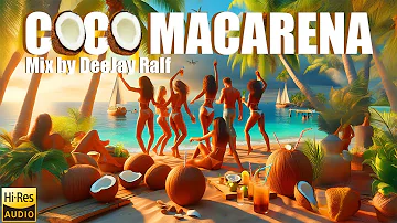 COCO MACARENA - TOP FUN & PARTY MIX by DeeJay Ralf