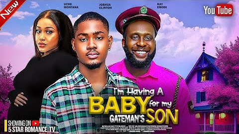 I'M HAVING A BABY FOR MY GATEMAN'S SON - BRAND NEW UCHE MONTANA, CLINTON JOSHUA, RAY EMODI MOVIE