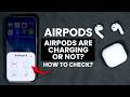 How to Check If Your AirPods are Charging or Not? (All Models)