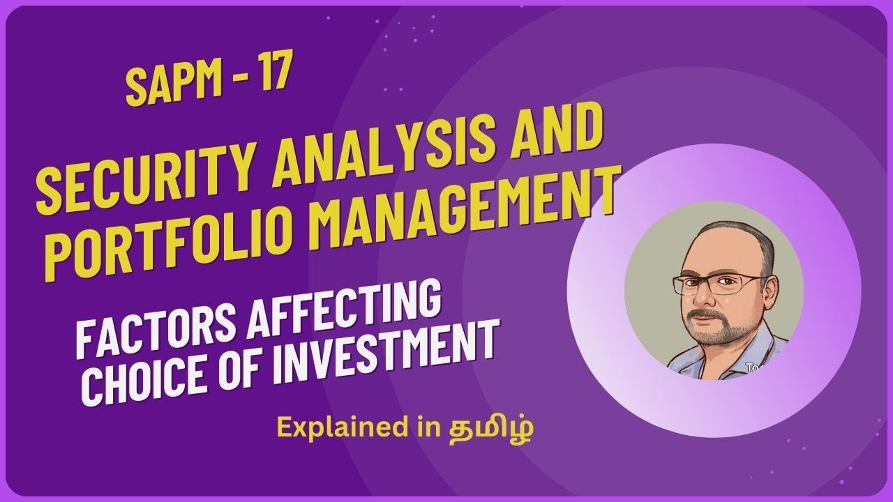 Security Analysis and Portfolio Management - Factors affecting choice of Investment