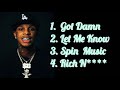 1 Got Damn 2 Let Me Know 3 Spin Music 4 Rich N Toosii Mixtape mp3