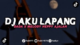 DJ KANE || AKU LAPANG DADA X MELODY HEPPY AJALAH || MENGKANE VIRAL TIKTOK