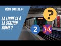 Mtro express 4  pourquoi la ligne 14 ne dessertelle pas la station rome 