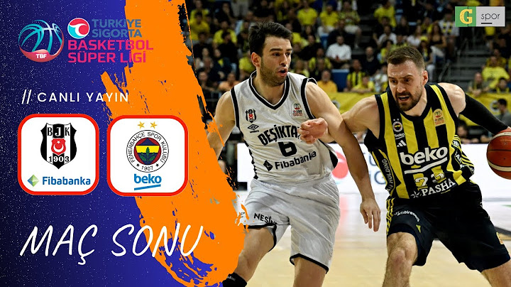Beşiktaş Fibabanka – Fenerbahçe Beko Serisi ve Daha Fazlası | Maç Sonu Canlı Yayını