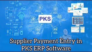 Supplier Payment Entry in PKS ERP Software | PKS ERP सॉफ्टवेयर में सप्लायर पेमेंट की एंट्री कैसे करे screenshot 1