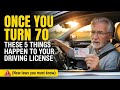 Once I Turn 70, These 5 Things Happen to Your Driving License (New Laws You Must Know)
