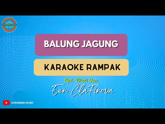 BALUNG JAGUNG ( KARAOKE RAMPAK ) Een clafinova class=