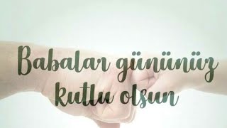 Babalar Günü Kutlama Mesajları Sözleri 2021