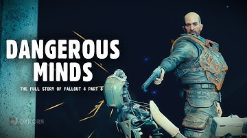 Dangerous Minds - The Full Story of Fallout 4 Part 8