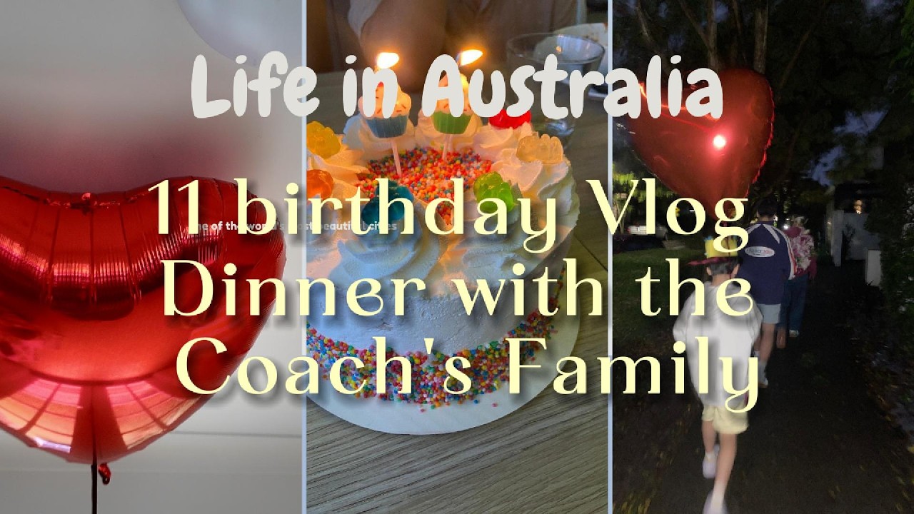 (호주일상) 11th Birthday Vlog Dinner with the Coach’s Family/11살 생일 💕 코치네와 저녁식사
