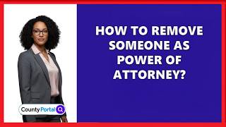 How To Remove Someone As Power Of Attorney