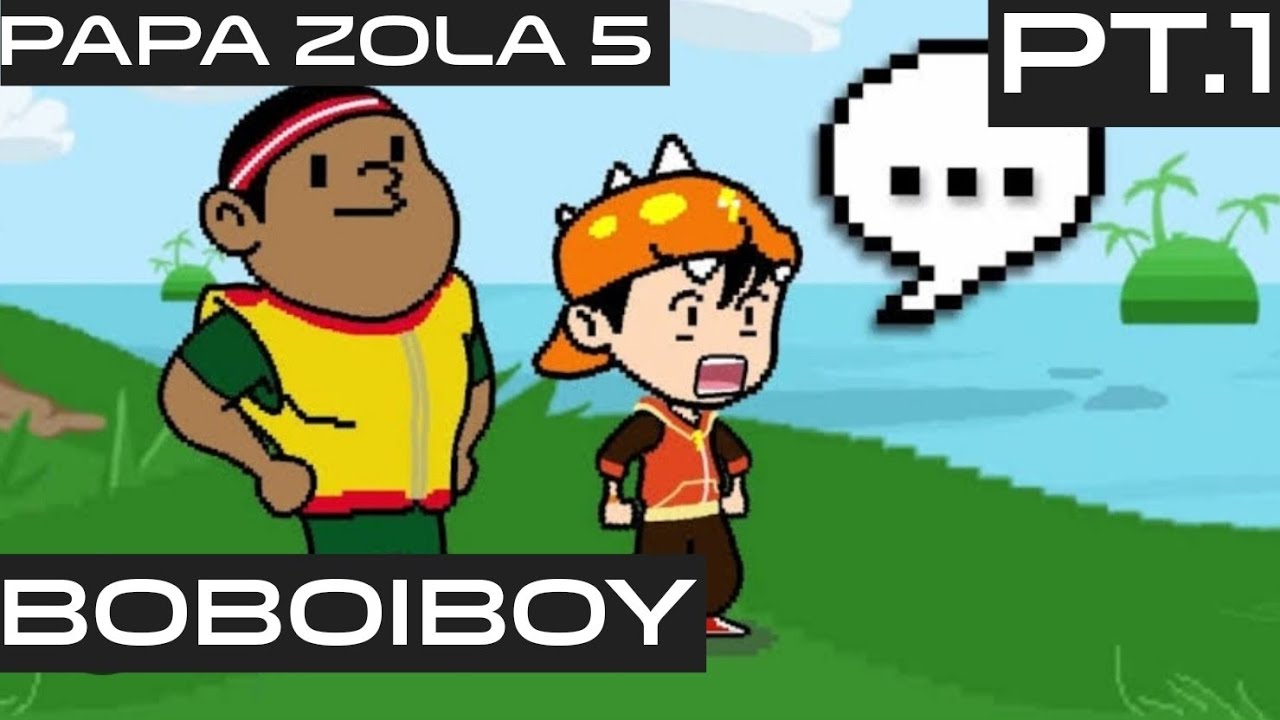 PAPA ZOLA 5 KEBENARAN DILORONG KEGELAPAN*PERJALANAN BOBOIBOY TERMASUK