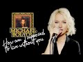 How Am I Supposed To Live Without You - Michael Bolton (Alyona cover)