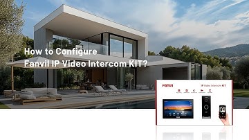 How to Configure Fanvil lP Video Intercom KlT