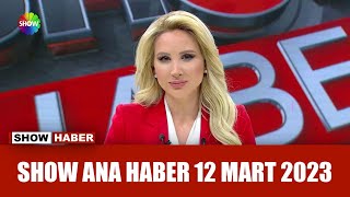 Show Ana Haber 12 Mart 2023