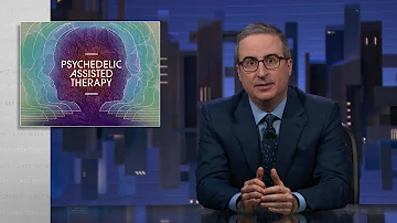 Psychedelic Assisted Therapy: Last Week Tonight with John Oliver (HBO)