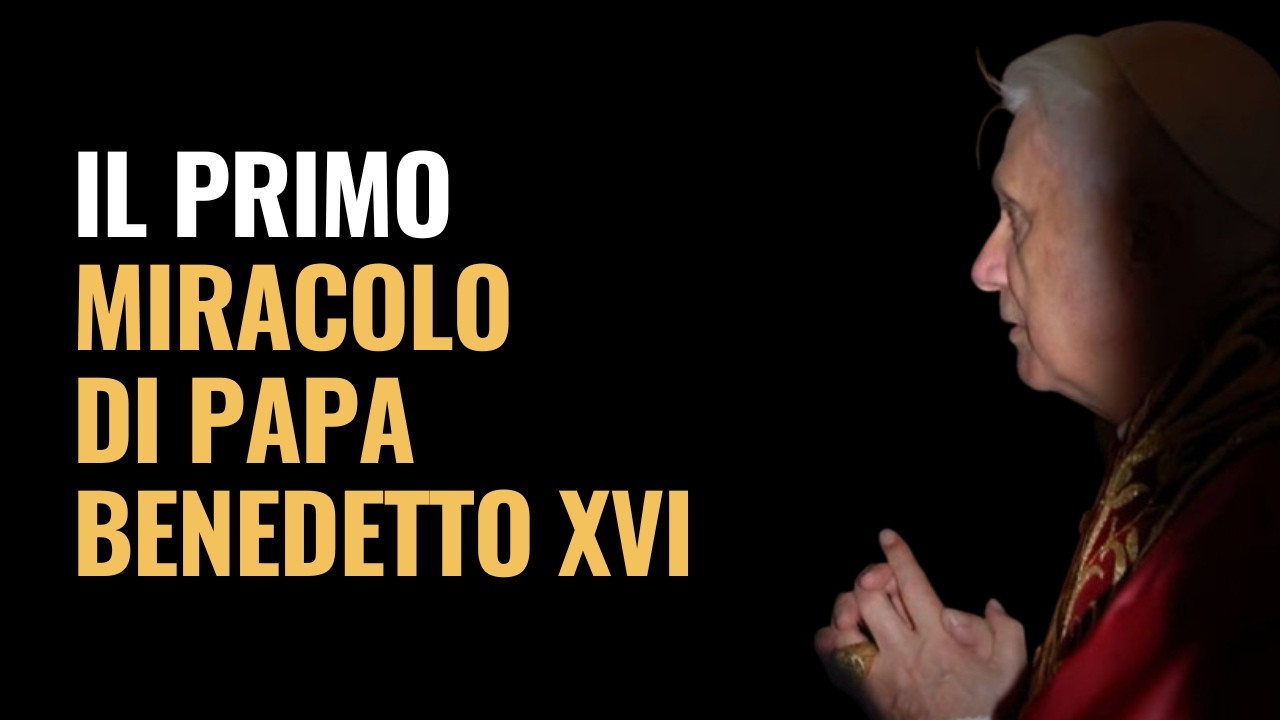Il miracolo di Papa Benedetto XVI che può renderlo Santo