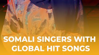 Somali singers with global hit songs.