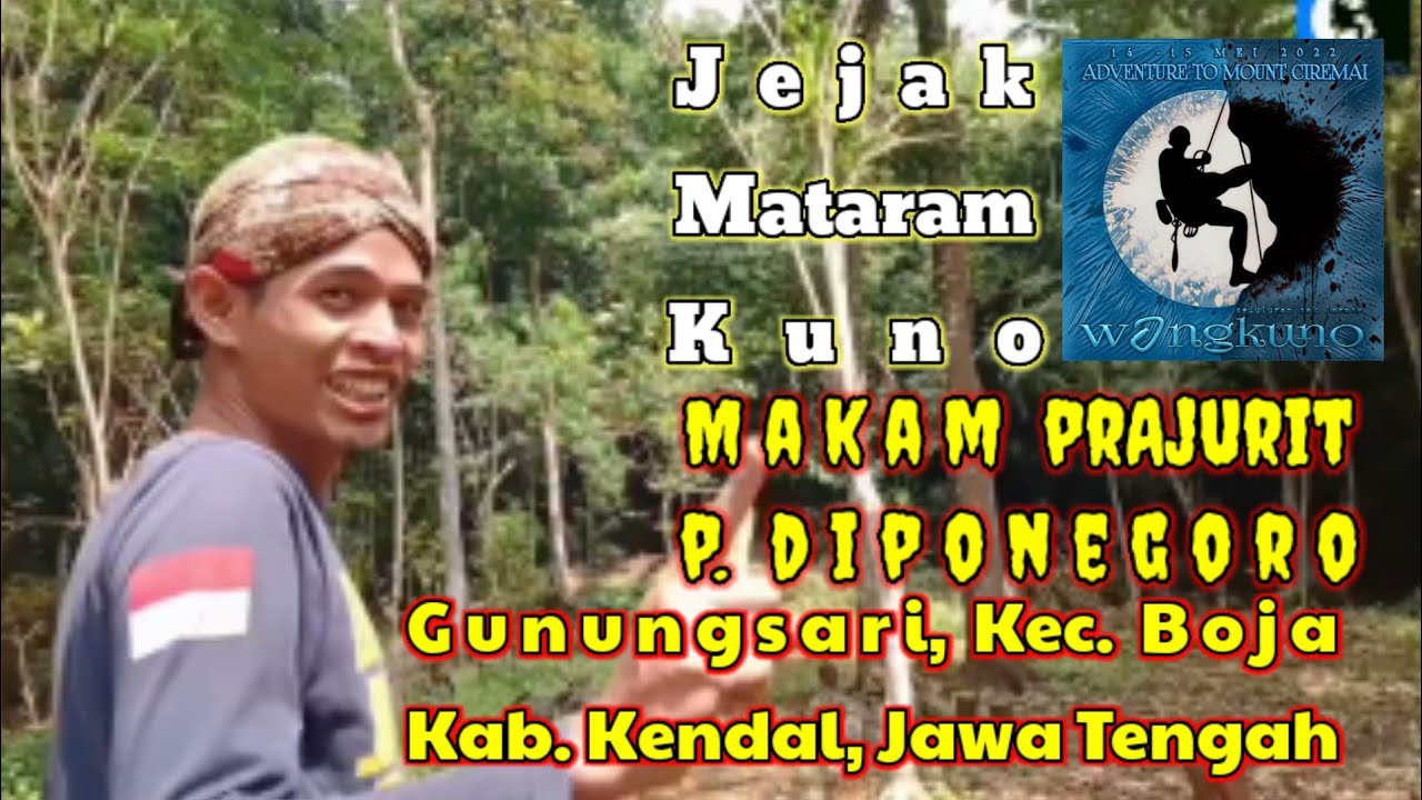 Jejak Mataram Kuno Dan Sambang Makam Prajurit Diponegoro, Kecamatan Boja, Kabupaten Kendal