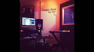 how “magic shop” - bts prolly sounded like when they were recording it in their studio