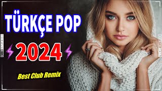 Türkçe Pop Remix 2024 En Güzel Şarkılar  Hareketli Pop Şarkılar 2024 Remix | Best Club Remix