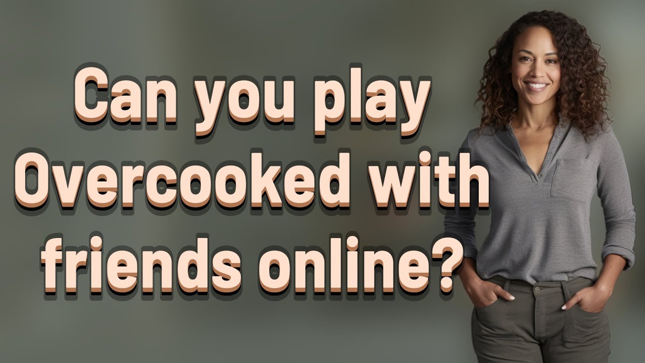 Can you play Overcooked with friends online? YouTube