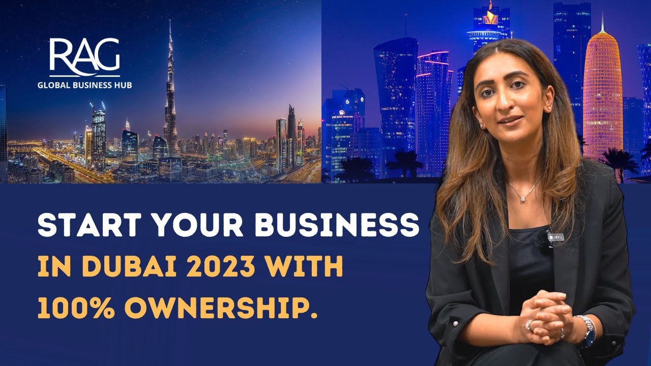 Start Your Business in Dubai With 100 Ownership RAG Global Business