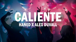 Caliente - Haned x Alex Duvall | (LETRA)