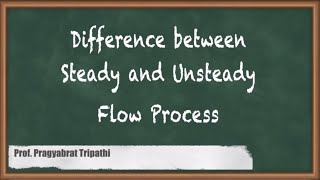 Difference Between Steady vs. Unsteady-Flow Process - GATE Mechanical Engineering Thermodynamics