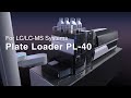 Automation-Compatible Plate Loader for LC/LC-MS Systems PL-40