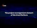 Project management element of the uruk platform