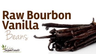 All About Raw Bourbon Vanilla Beans - LiveSuperFoods.com
