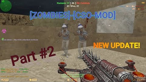 Counter-Strike 1.6:[ZOMBIES]+[CSO MOD] [#1] CSOMOD.COM [Since 2012] [New Weapons] #2