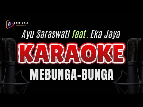 KARAOKE MEBUNGA-BUNGA // AYU SARASWATI // EKA JAYA // LAGU BALI KARAOKE LAWAS // #AYUSARASWATI β Lagu Bali Karaoke