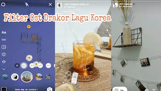 Filter Instagram 30 Ost Drakor Korean Song // Filter yang ada Lagu Korea