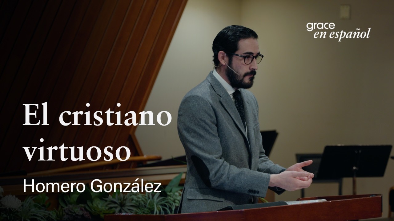 2 Pedro 1:5–9 | El cristiano virtuoso | Homero González