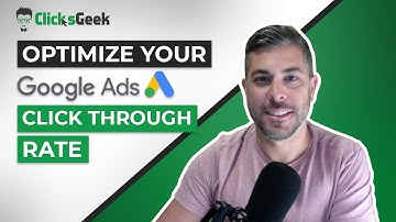 Google Ads CTR | How to Optimize Your Click Through Rate QUICK!