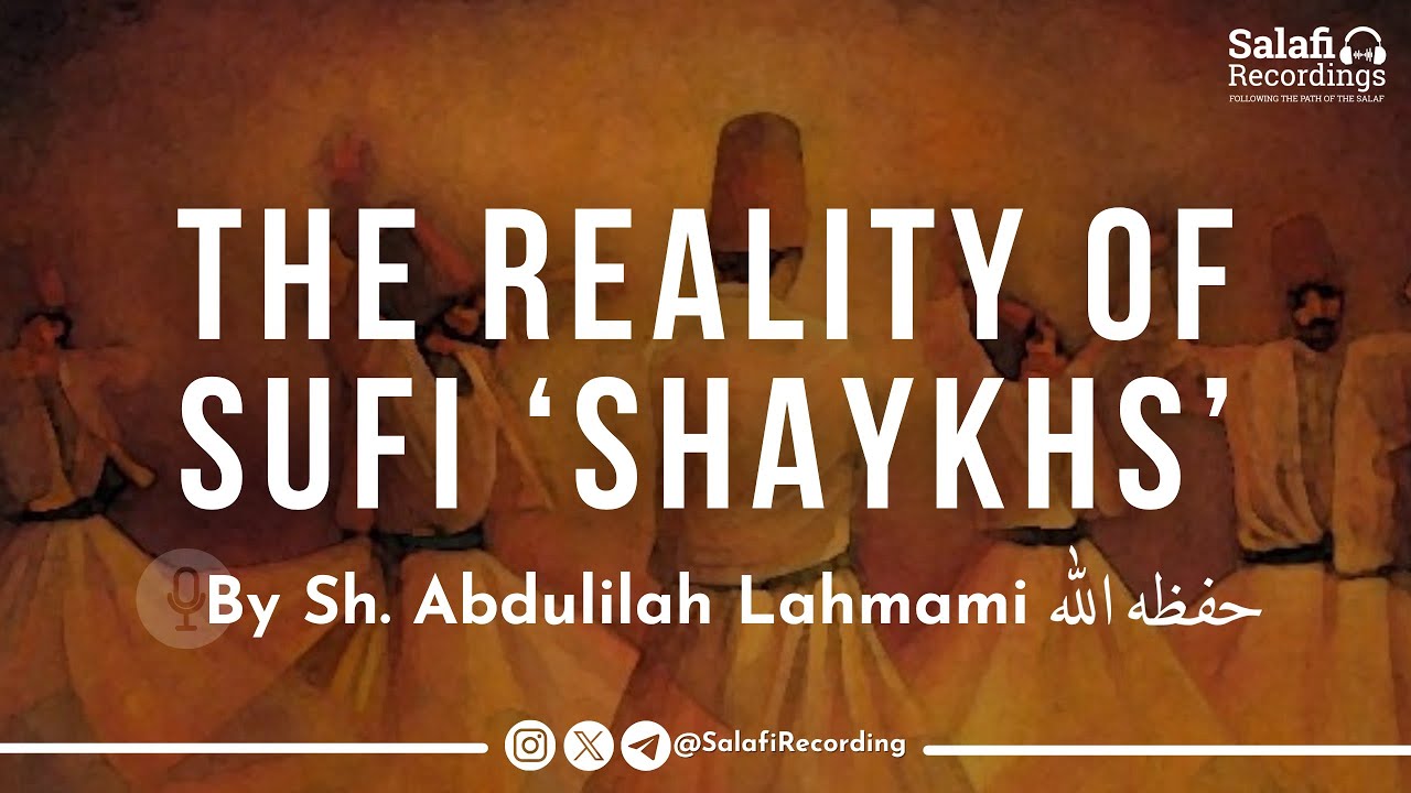 Fabricated Stories of The Sufis - By Sh. Abdulilah Lahmami حفظه الله