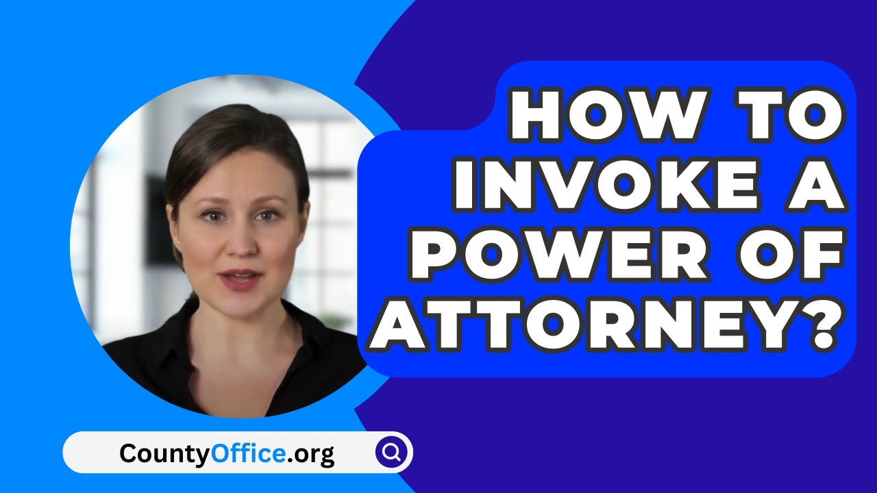 How To Invoke A Power Of Attorney CountyOffice YouTube how-to-invoke-a-power-of-attorney-countyoffice-youtube