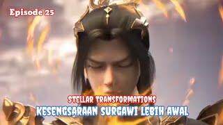 Stellar Transformations Episode 25 - Kesengsaraan Surgawi Lebih Awal