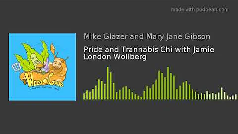 Pride and Trannabis Chi with Jamie London Wollberg