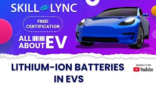 All about EVs Ep. 9: Lithium-ion batteries| FREE Certified EV Crash Course by Skill Lync 441 views 4 months ago 3 minutes, 56 seconds