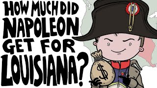 How Much Did Napoleon Get for Louisiana? | SideQuest Animated History